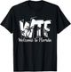 Funny WTF Welcome To Florida | Beach Ocean | Summer Vacation Men Women T-Shirt - T-Shirt | Black