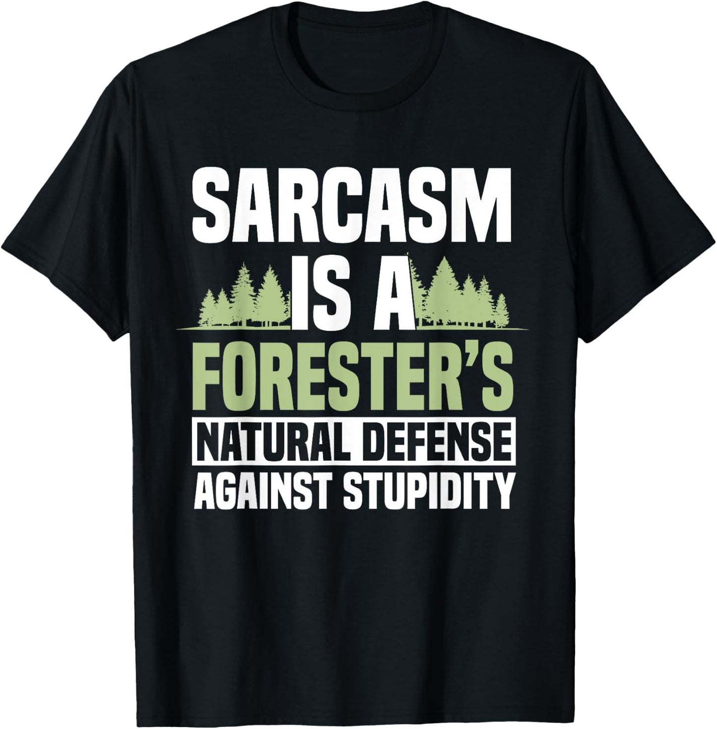 Forester Arboriculturist Forest Manager Forestry Sarcasm T-Shirt - T-Shirt | Black
