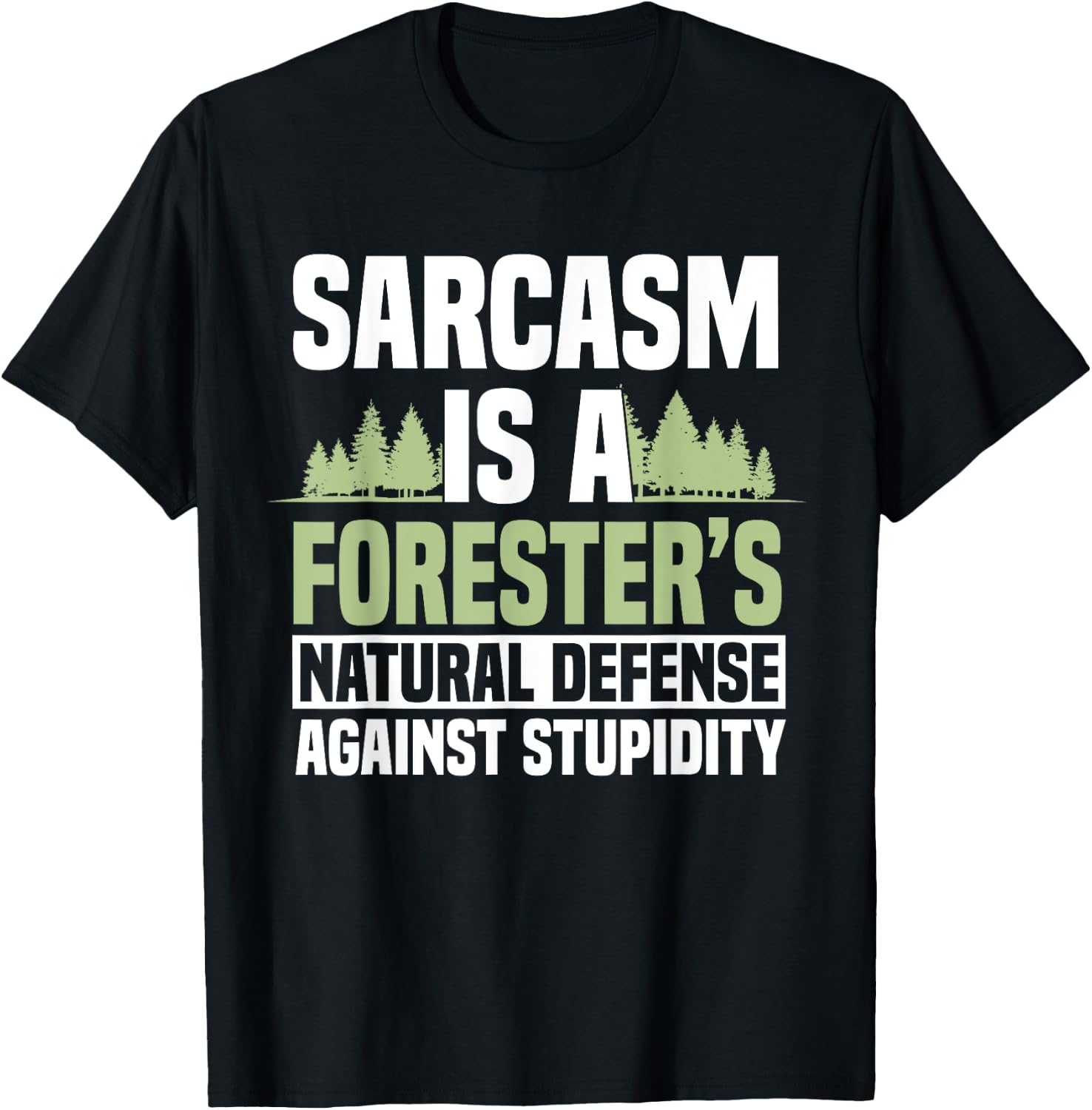 Forester Arboriculturist Forest Manager Forestry Sarcasm T-Shirt - T-Shirt | Black