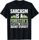 Forester Arboriculturist Forest Manager Forestry Sarcasm T-Shirt - T-Shirt | Black
