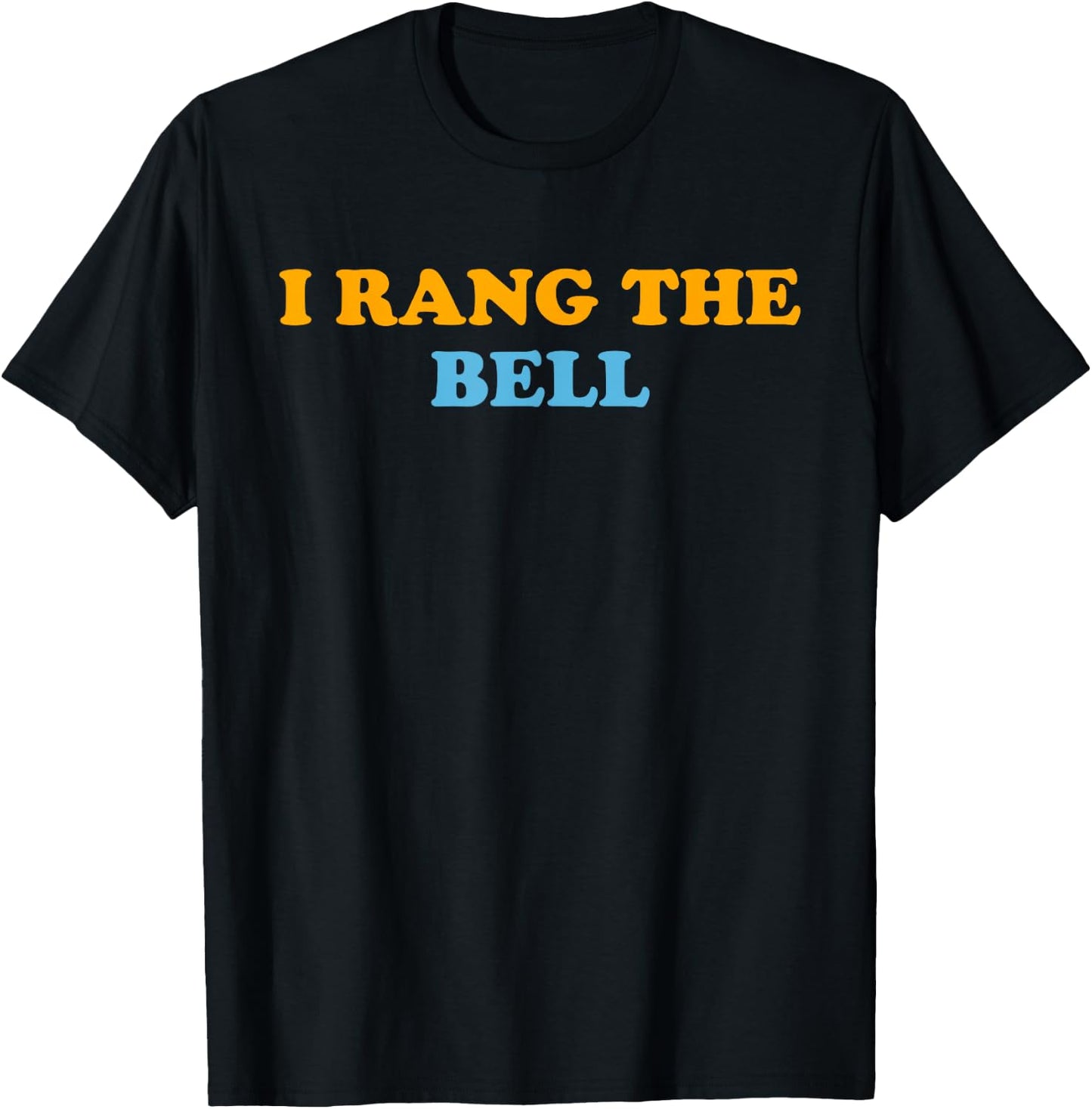I Rang the Bell T-Shirt - T-Shirt | Black