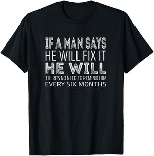 If a man says he will fix it he will T-Shirt - T-Shirt | Black
