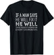If a man says he will fix it he will T-Shirt - T-Shirt | Black