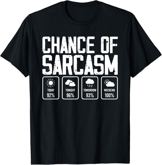 Chance Of Sarcasm Weather T-Shirt - T-Shirt | Black