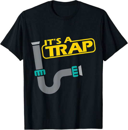 Its A Trap Pipefitter Funny Plumber Plumbing Saying T-Shirt - T-Shirt | Black