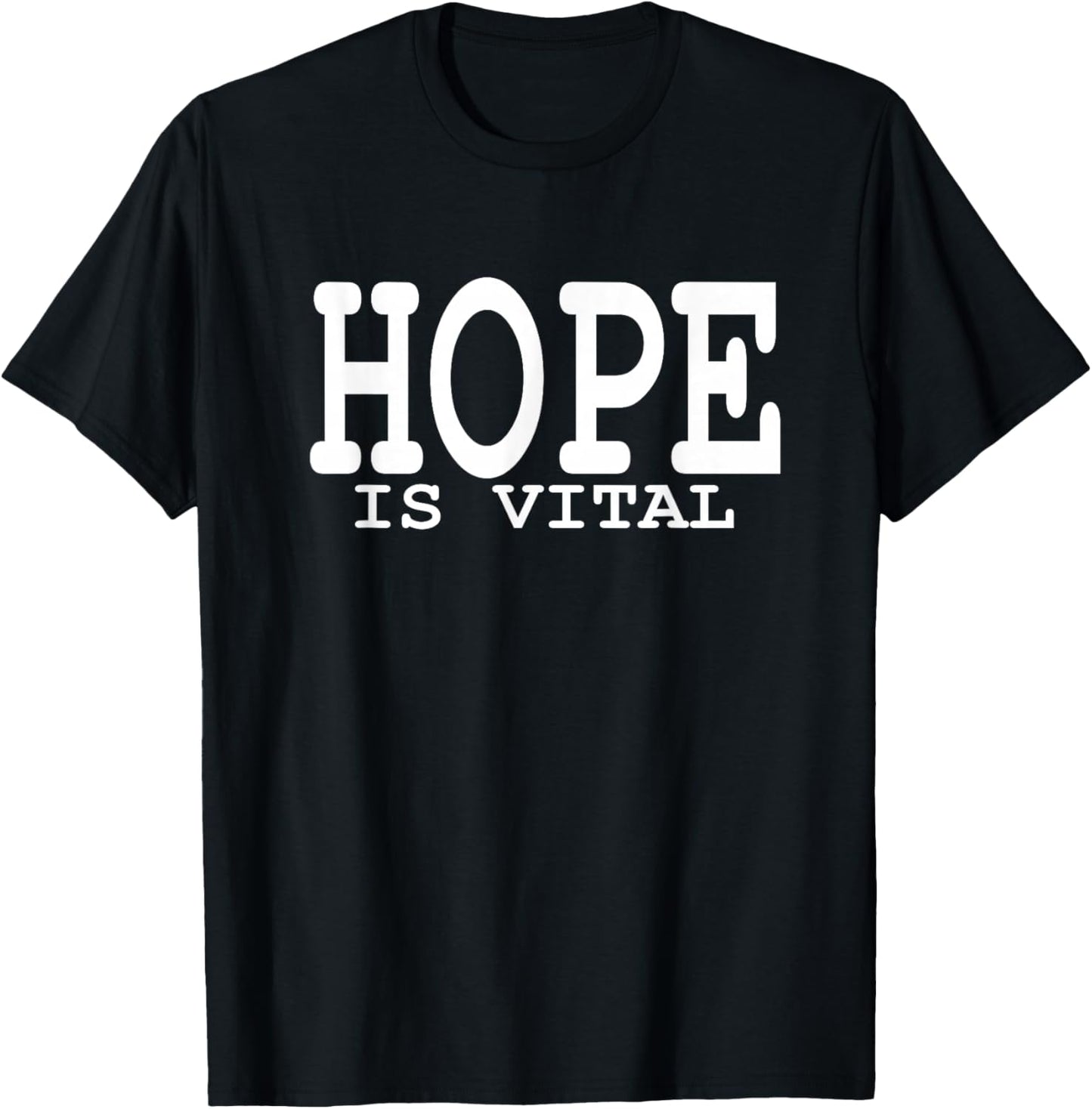 Hope Is Vital:Faith Hope quote outfit-Life Motto-Hope Outfit T-Shirt - T-Shirt | Black