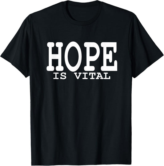 Hope Is Vital:Faith Hope quote outfit-Life Motto-Hope Outfit T-Shirt - T-Shirt | Black