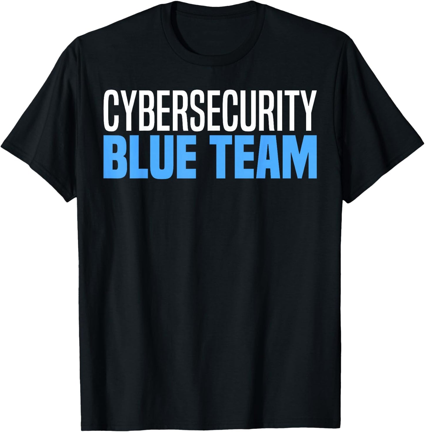 Blue Team Cybersecurity Hacking Ethical Hacker Cybersecurity T-Shirt - T-Shirt | Black