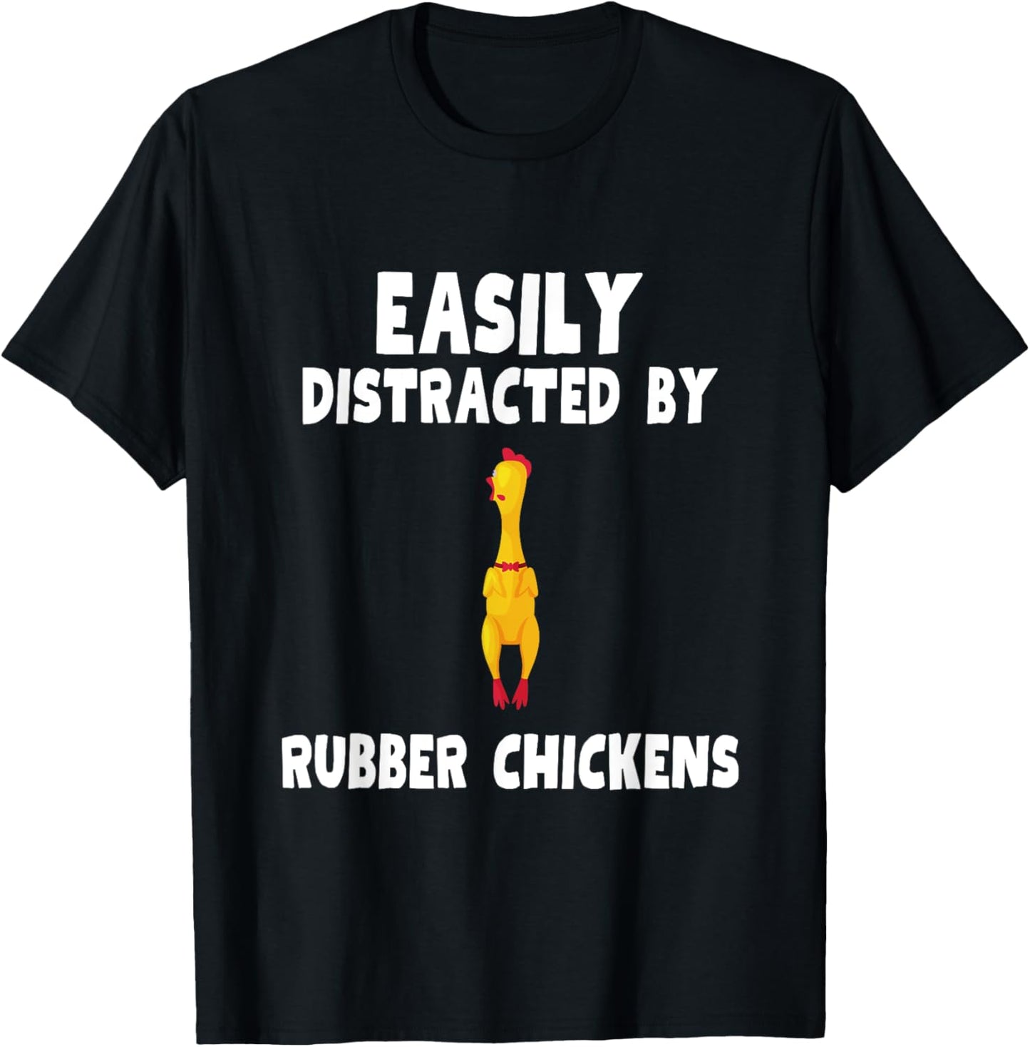 Easily Distracted By Rubber Chickens Shirt Rubber Chicken T-Shirt - T-Shirt | Black