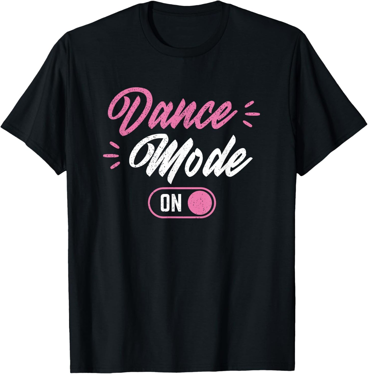Dance Mode On Funny Dancer T-Shirt - T-Shirt | Black