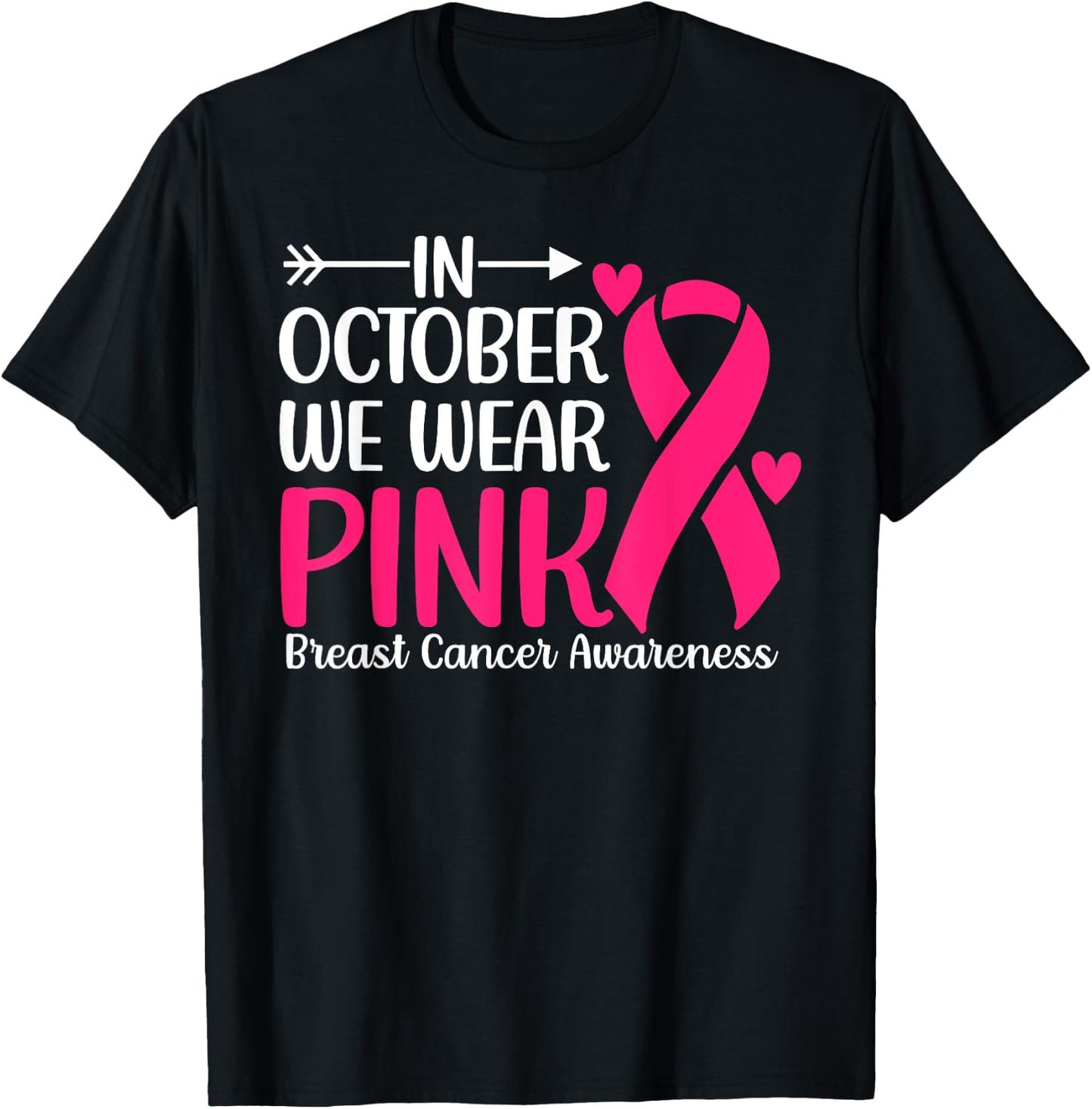 Breast Cancer Awareness Month In October Wear Pink Ribbon T-Shirt - T-Shirt | Black