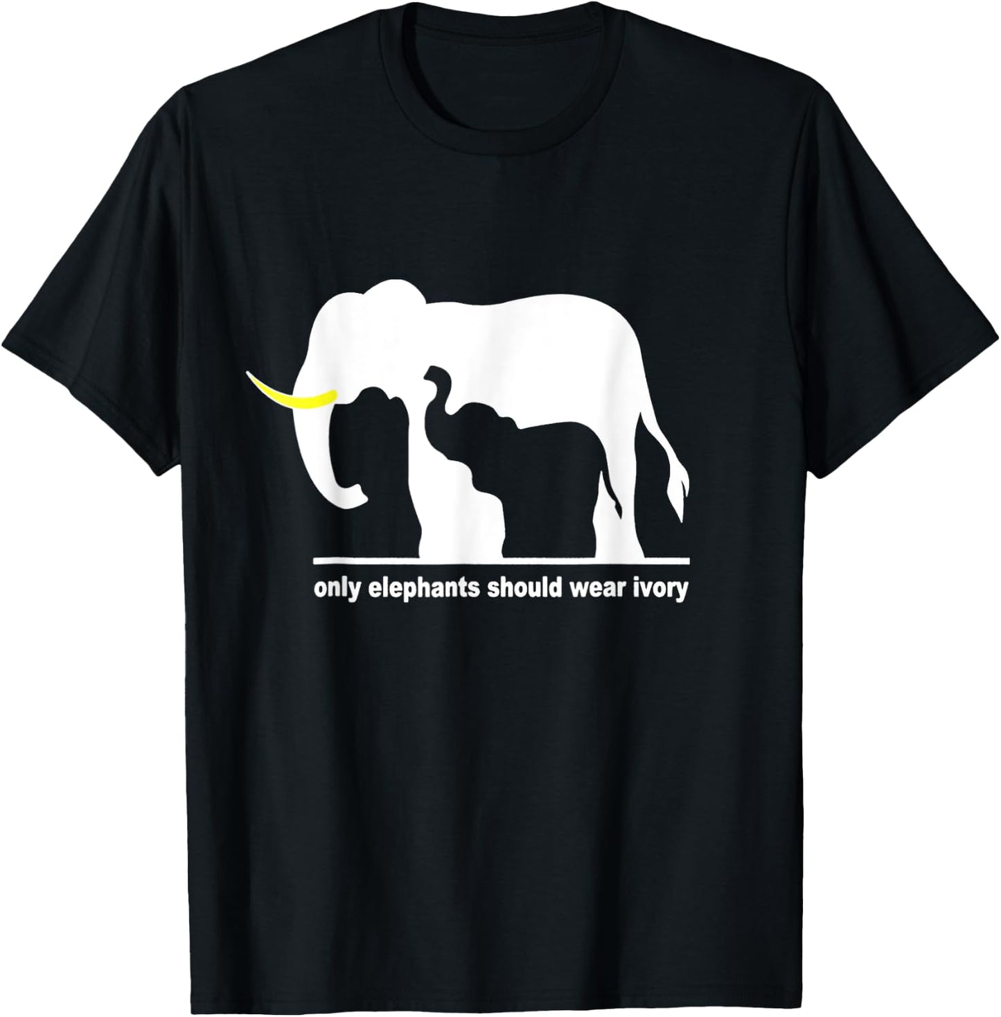 Only elephant should wear ivory T-Shirt - T-Shirt | Black