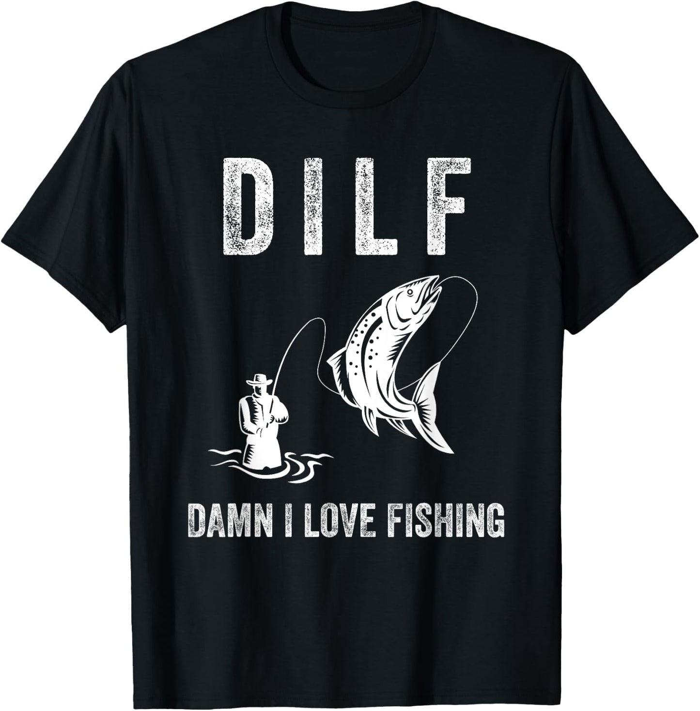 DILF Damn I Love Fishing Shirts With Saying Fisherman Gift T-Shirt - T-Shirt | Black