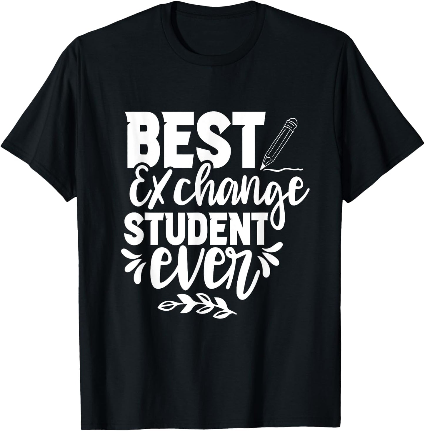 Best Exchange Student Ever Family Foreign School Host T-Shirt - T-Shirt | Black