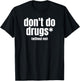 Don't Do Drugs Without Me | Funny Marijuana Stuff T-Shirt - T-Shirt | Black