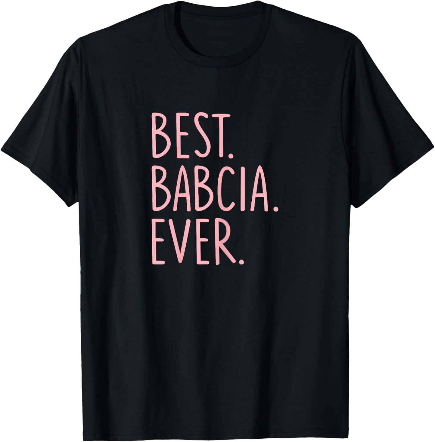 Best Babcia Ever T-Shirt - T-Shirt | Black
