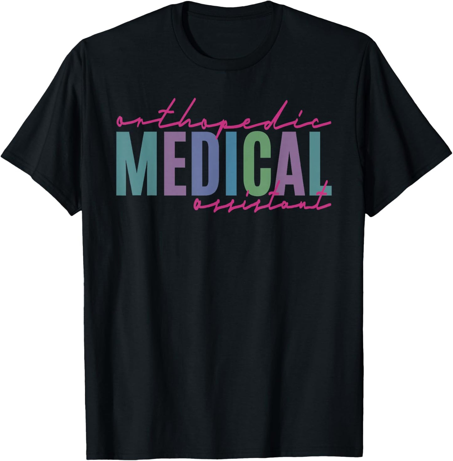 Orthopedic Medical Assistant Funny Nurse Orthopedics T-Shirt - T-Shirt | Black