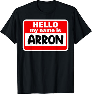 Arron Hello Hi My Name Is Name On Custom T-Shirt - T-Shirt | Black