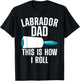 Cool Labrador Dad For Dad Men Labrador Retriever Hair Roller T-Shirt - T-Shirt | Black