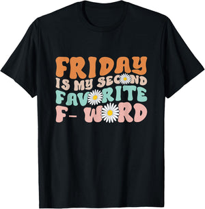 Friday Is My Second Favorite F Word Funny Friday Quote Joke T-Shirt - T-Shirt | Black