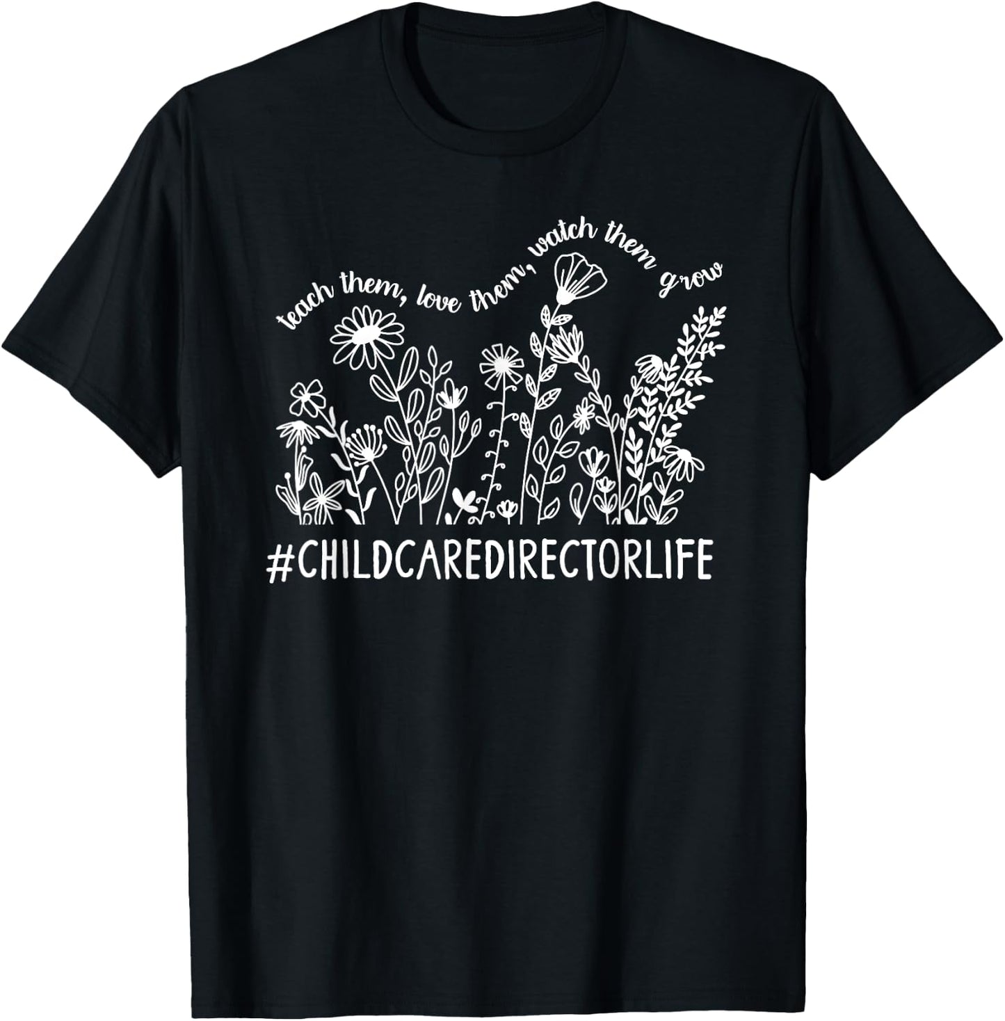 Childcare Director Life Child Care Director Flowers T-Shirt - T-Shirt | Black