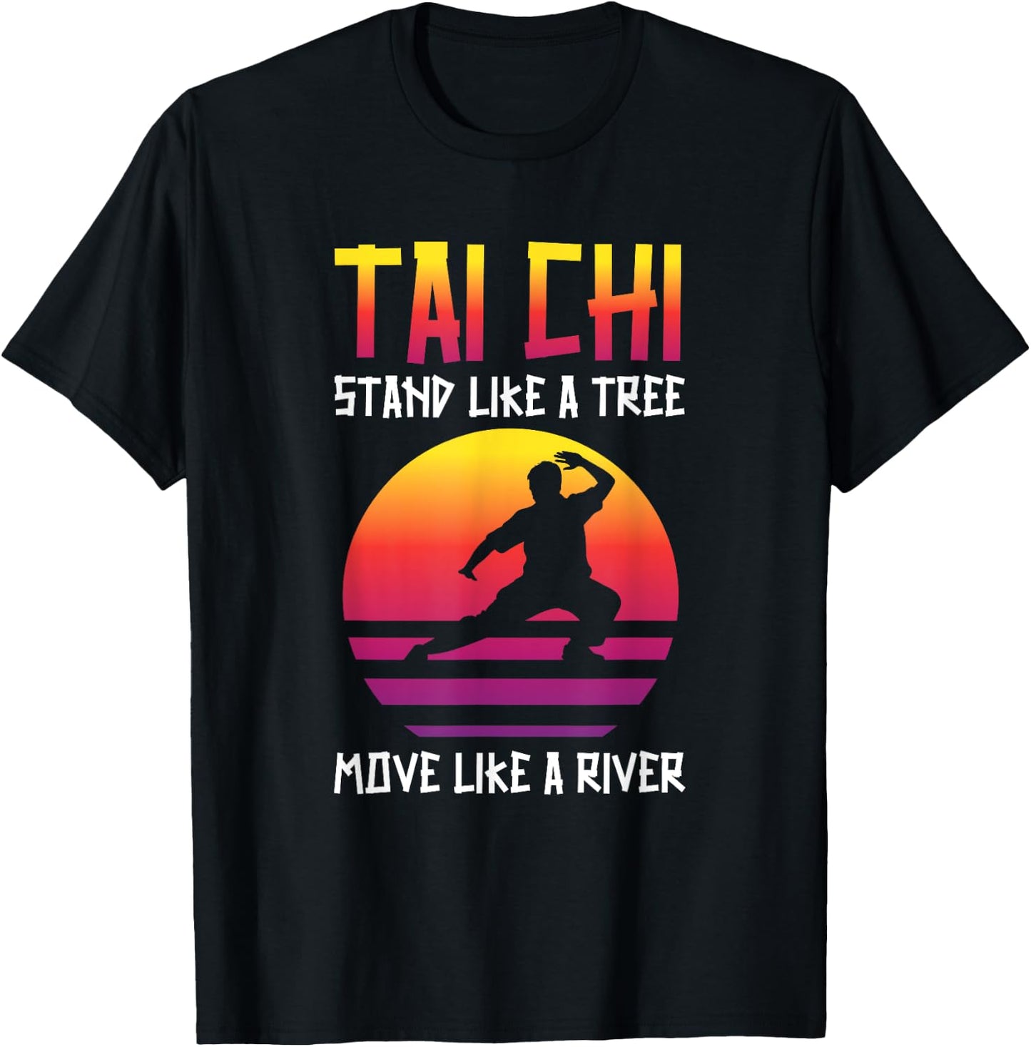 Tai Chi Stand Like A Tree Move Like A River Taichi Master T-Shirt - T-Shirt | Black