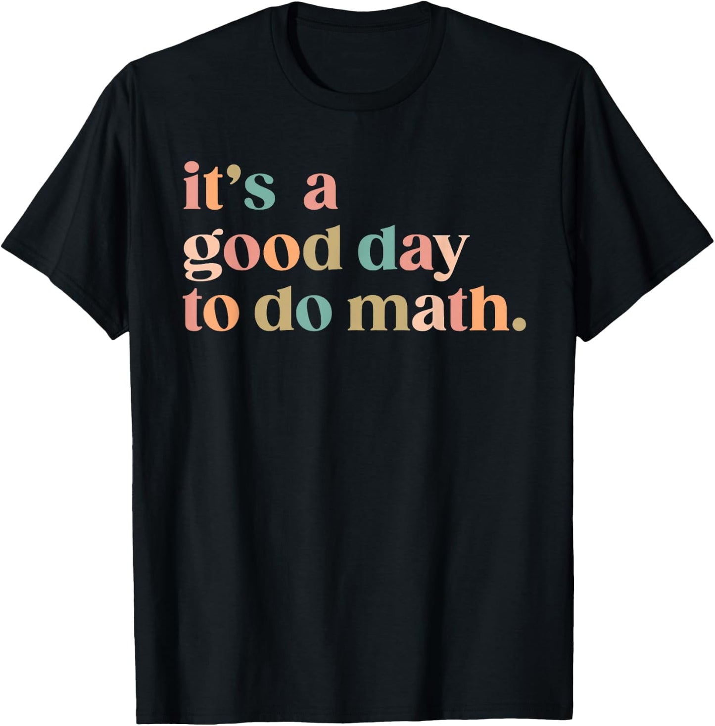 It'S A Good Day To Do Math Back To School Teacher Funny Math T-Shirt - T-Shirt | Black