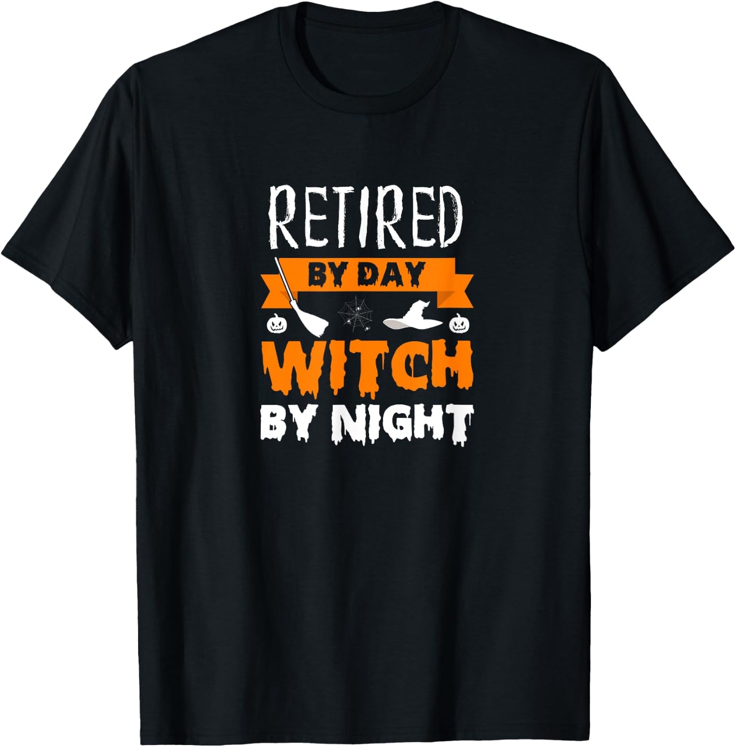 Funny Halloween Witch Retired Retiree Retirement Joke Gift T-Shirt - T-Shirt | Black