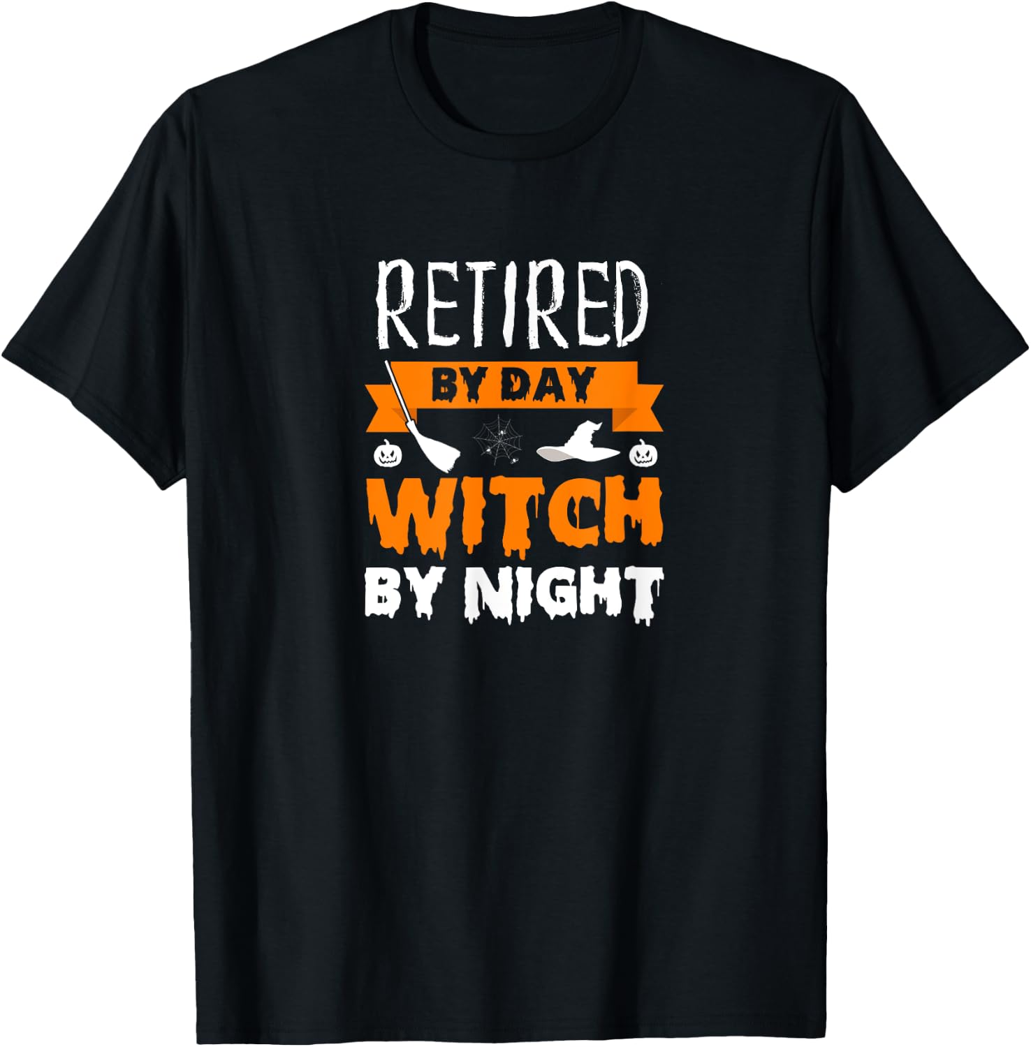 Funny Halloween Witch Retired Retiree Retirement Joke Gift T-Shirt - T-Shirt | Black