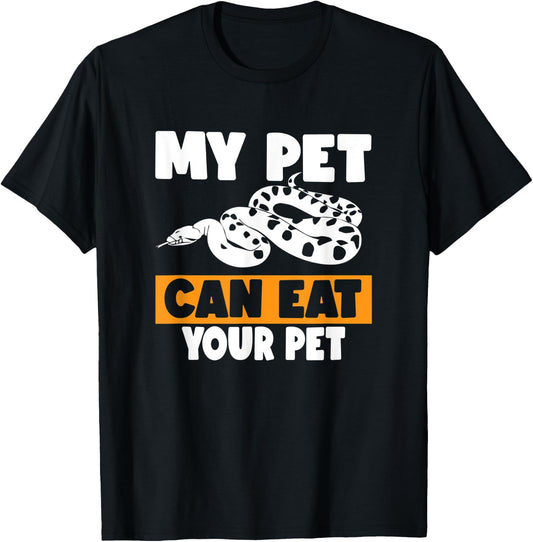 My Pet Can Eat Your Pet - Funny Pet Snake Gift T-Shirt - T-Shirt | Black
