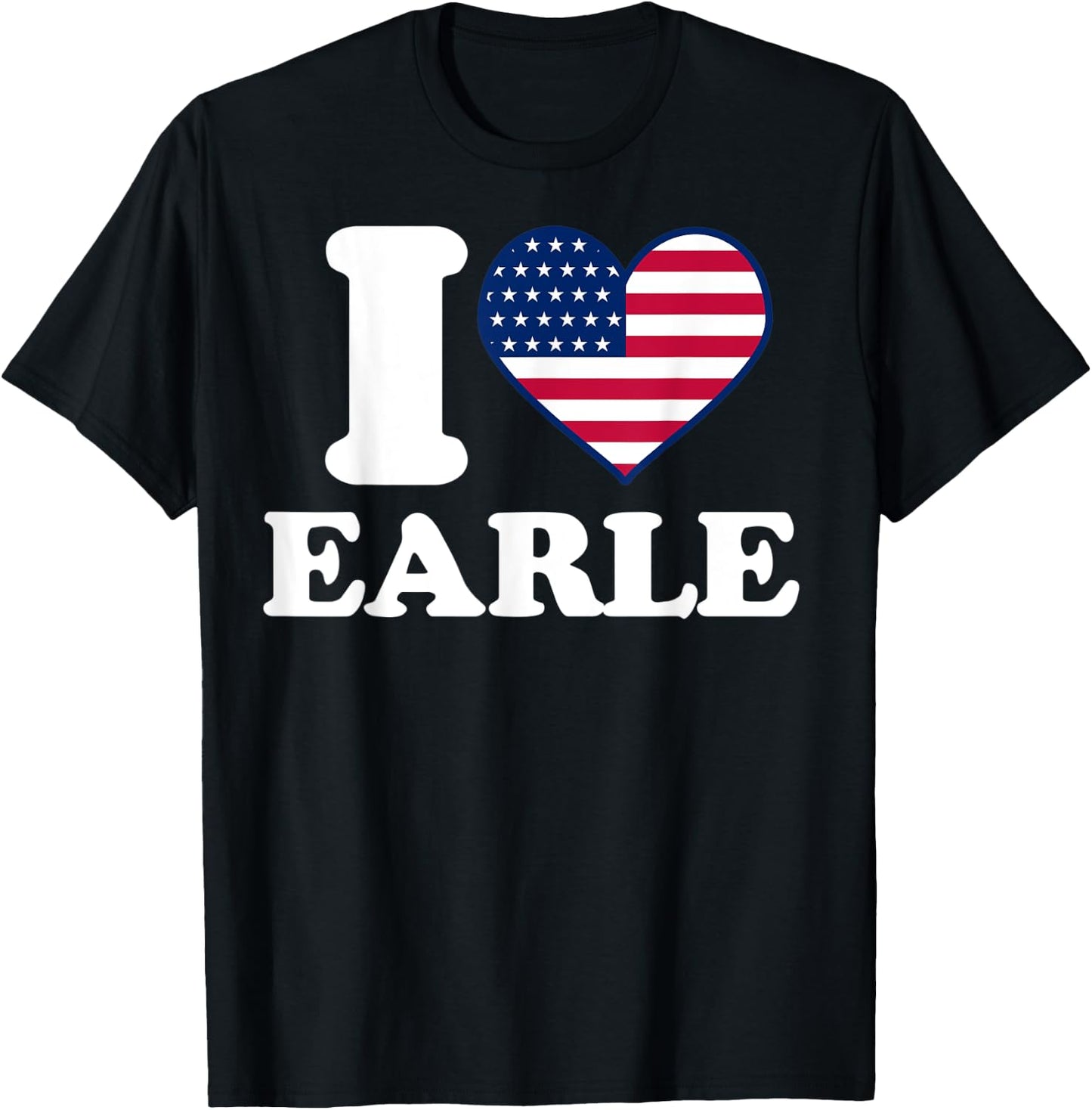 I love Earle I heart Earle T-Shirt - T-Shirt | Black