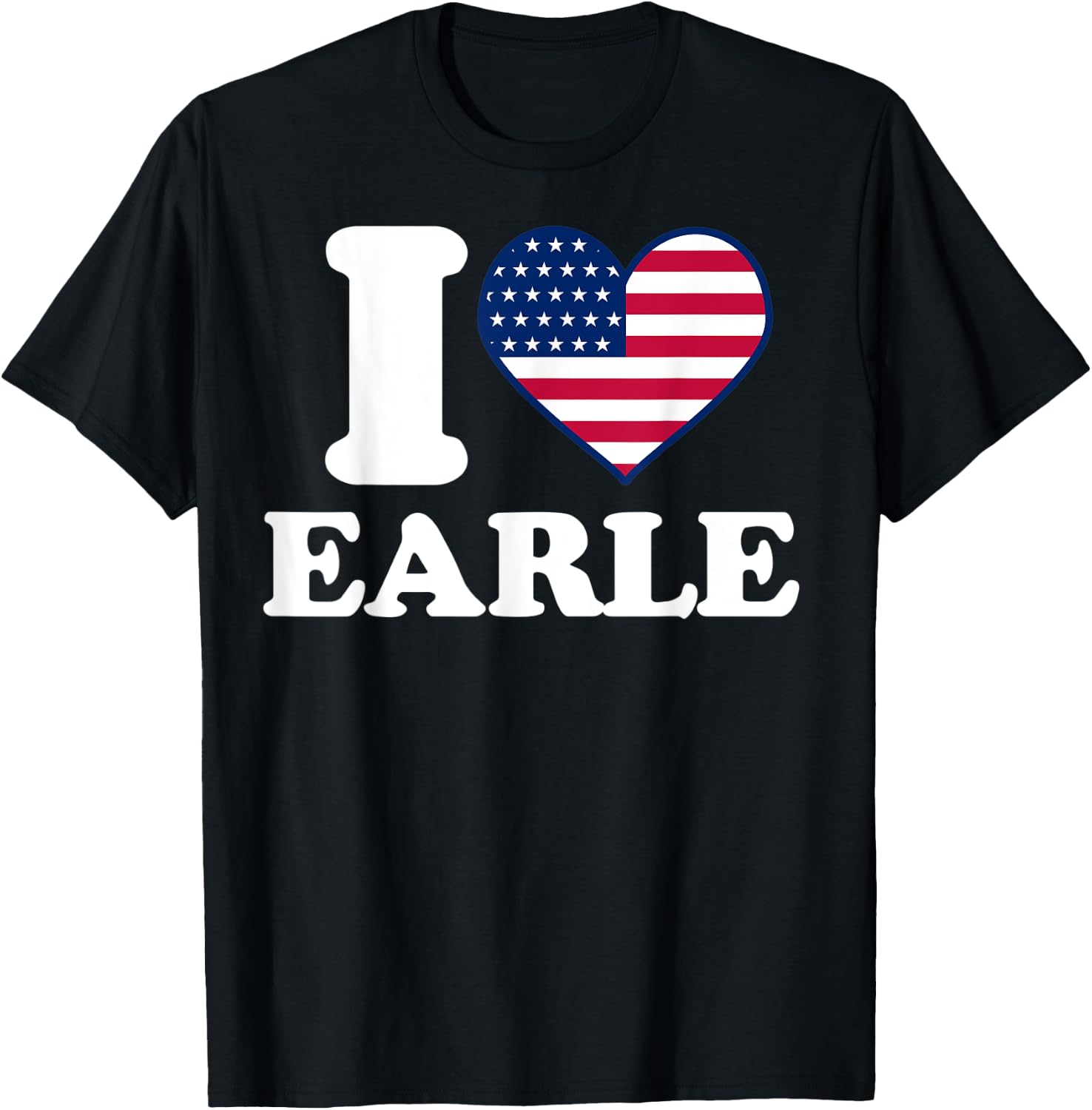 I love Earle I heart Earle T-Shirt - T-Shirt | Black