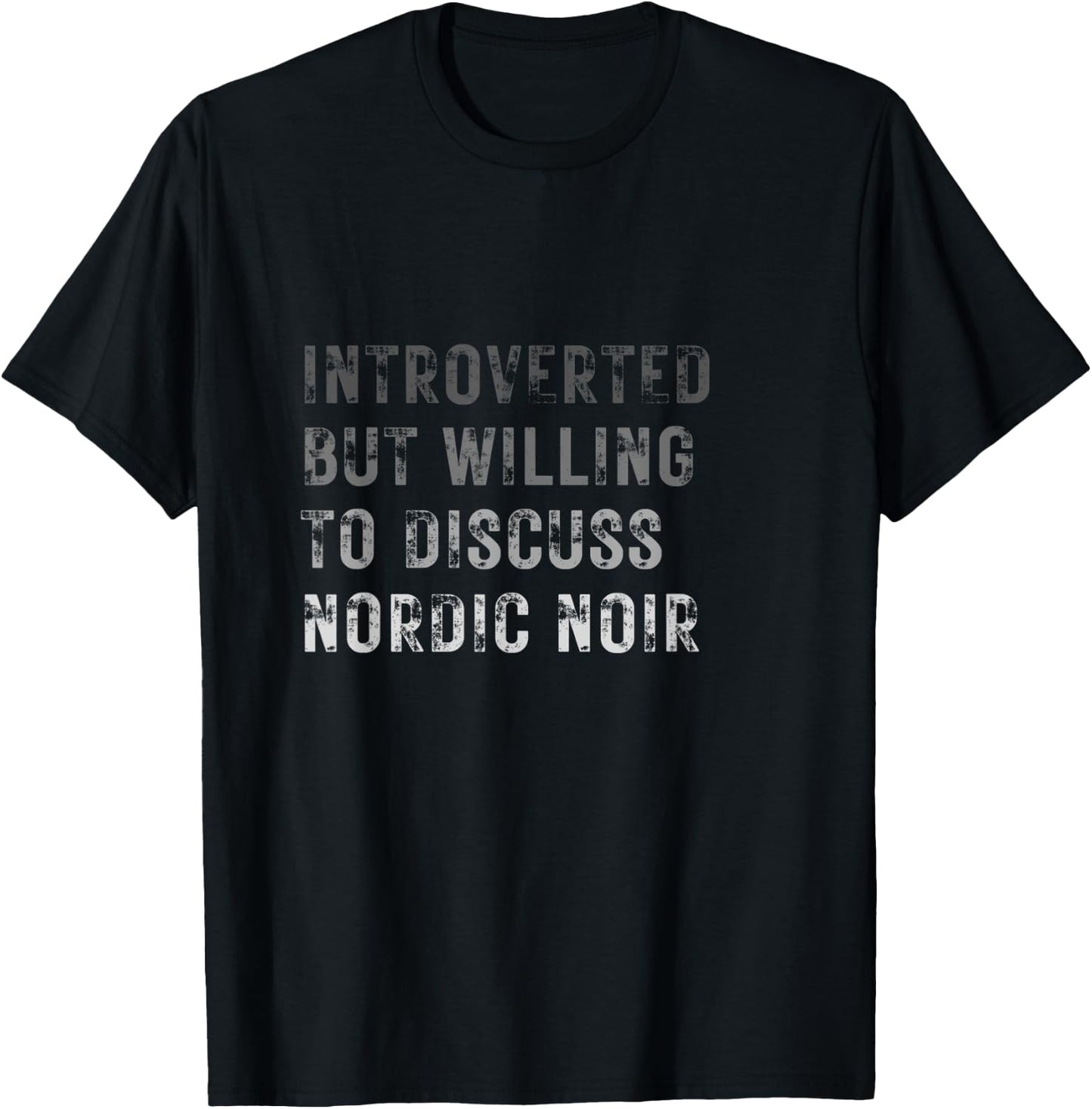 Introverted but willing to discuss Nordic noir T-Shirt - T-Shirt | Black