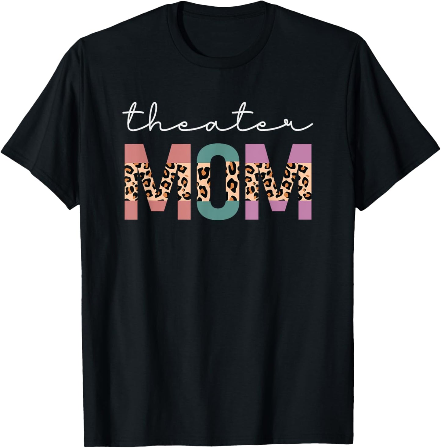 Theater Mom Funny Women Theatre Lover Mom Gift Leopard T-Shirt - T-Shirt | Black
