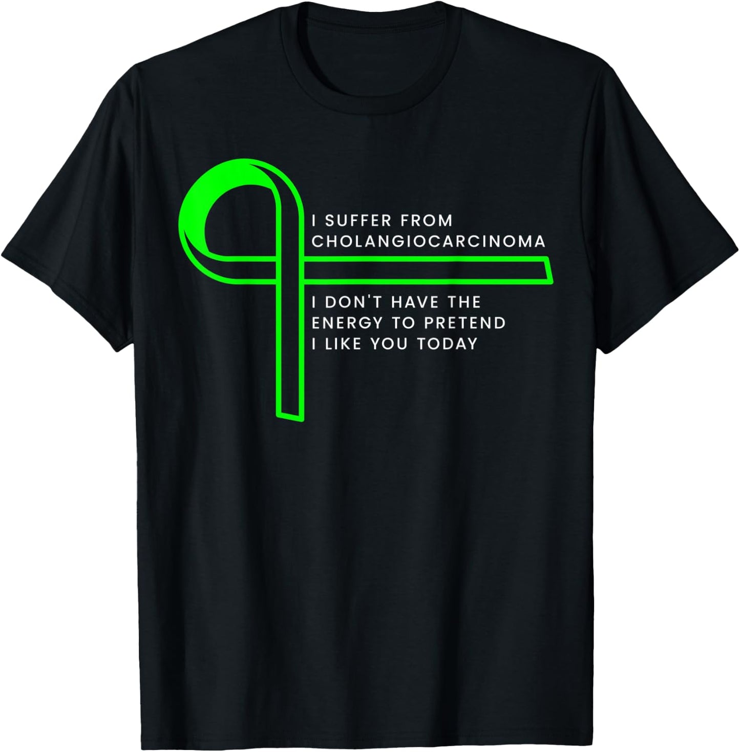 I suffer from Cholangiocarcinoma T-Shirt - T-Shirt | Black