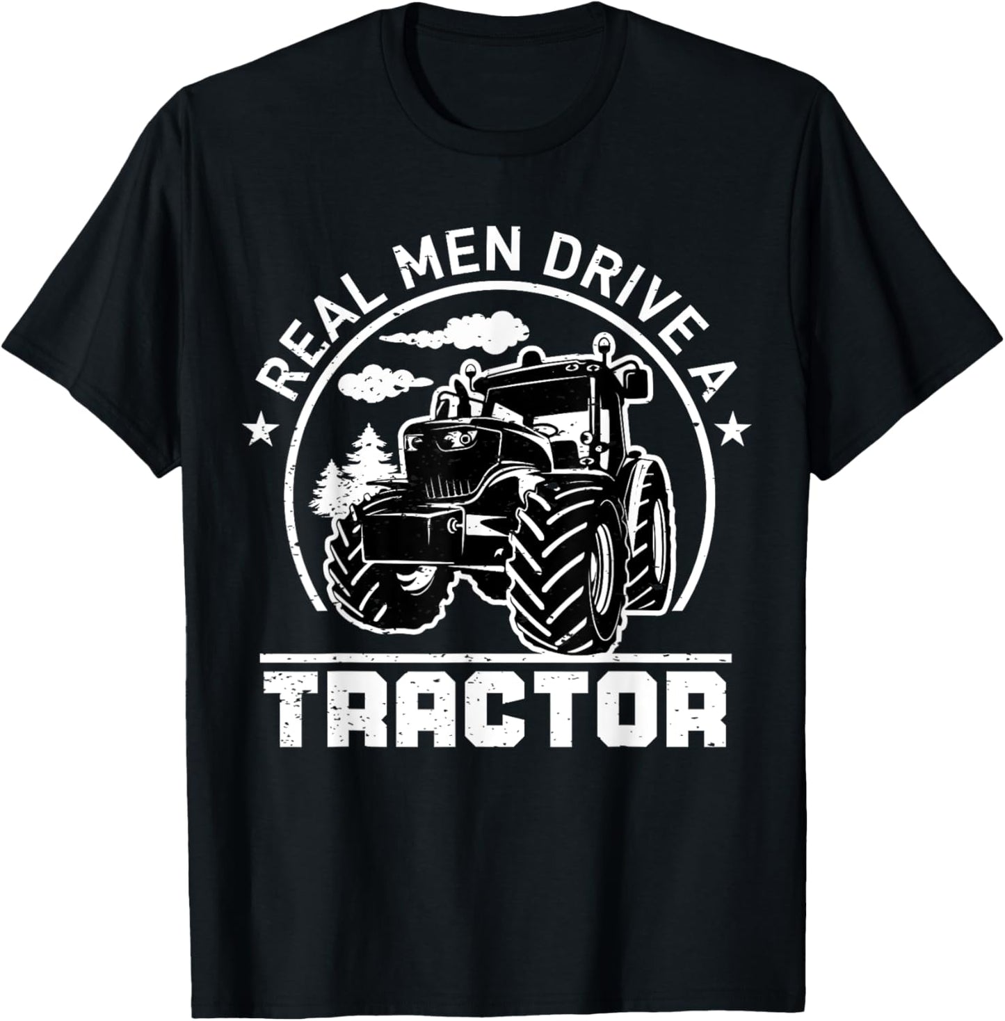 Real Men Drive Tractor Funny Farm Tractors Enthusiast Outfit T-Shirt - T-Shirt | Black