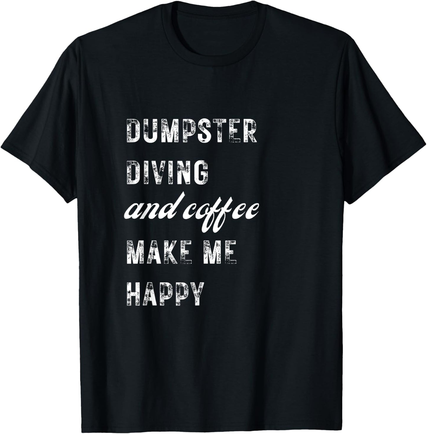 Happy Dumpster Diving Diver Expert Coffee Lover Funny T-Shirt - T-Shirt | Black