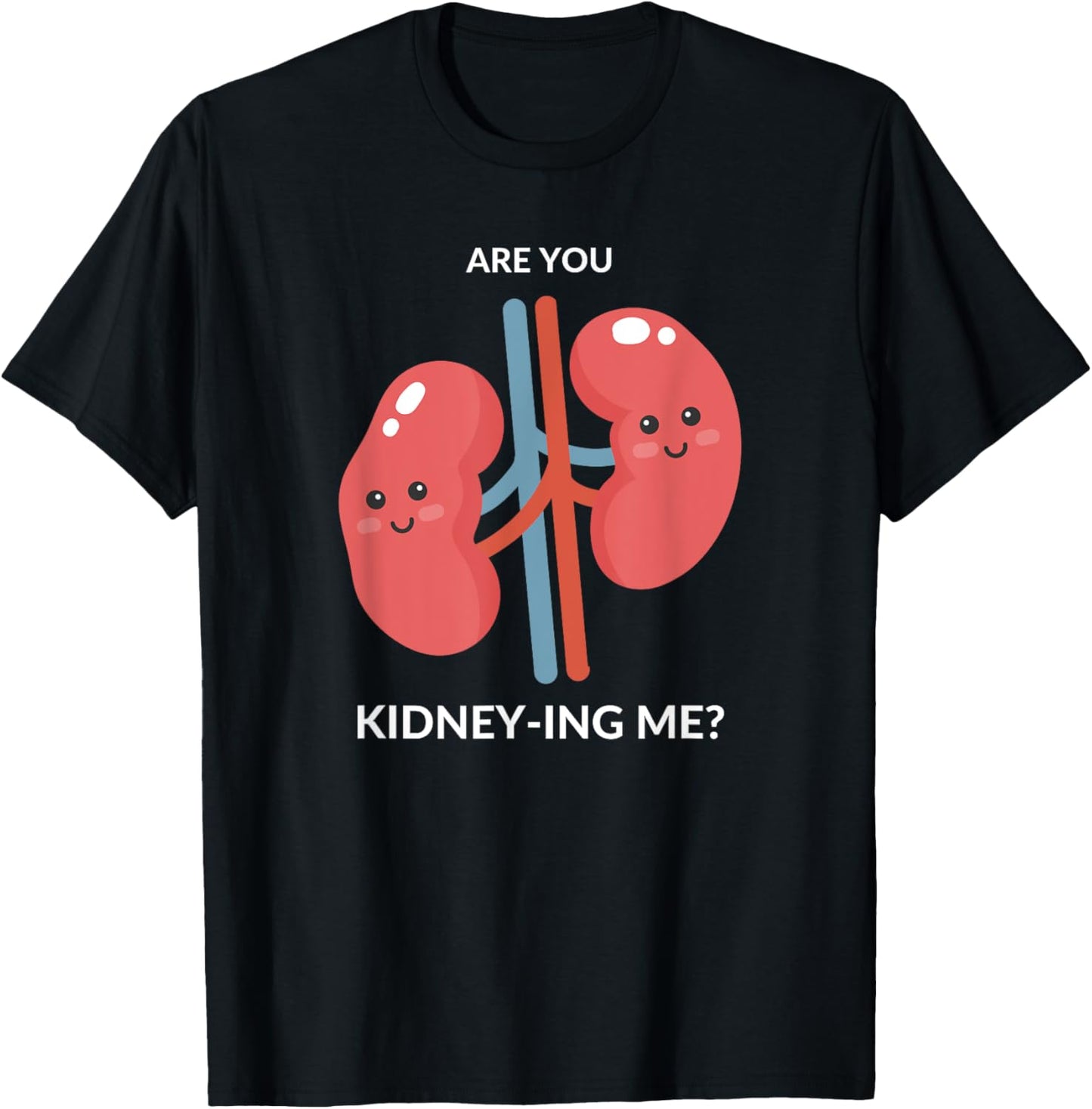 Urologist Doctor Gift UROLOGY Are you Kidney-ing me? Funny T-Shirt - T-Shirt | Black