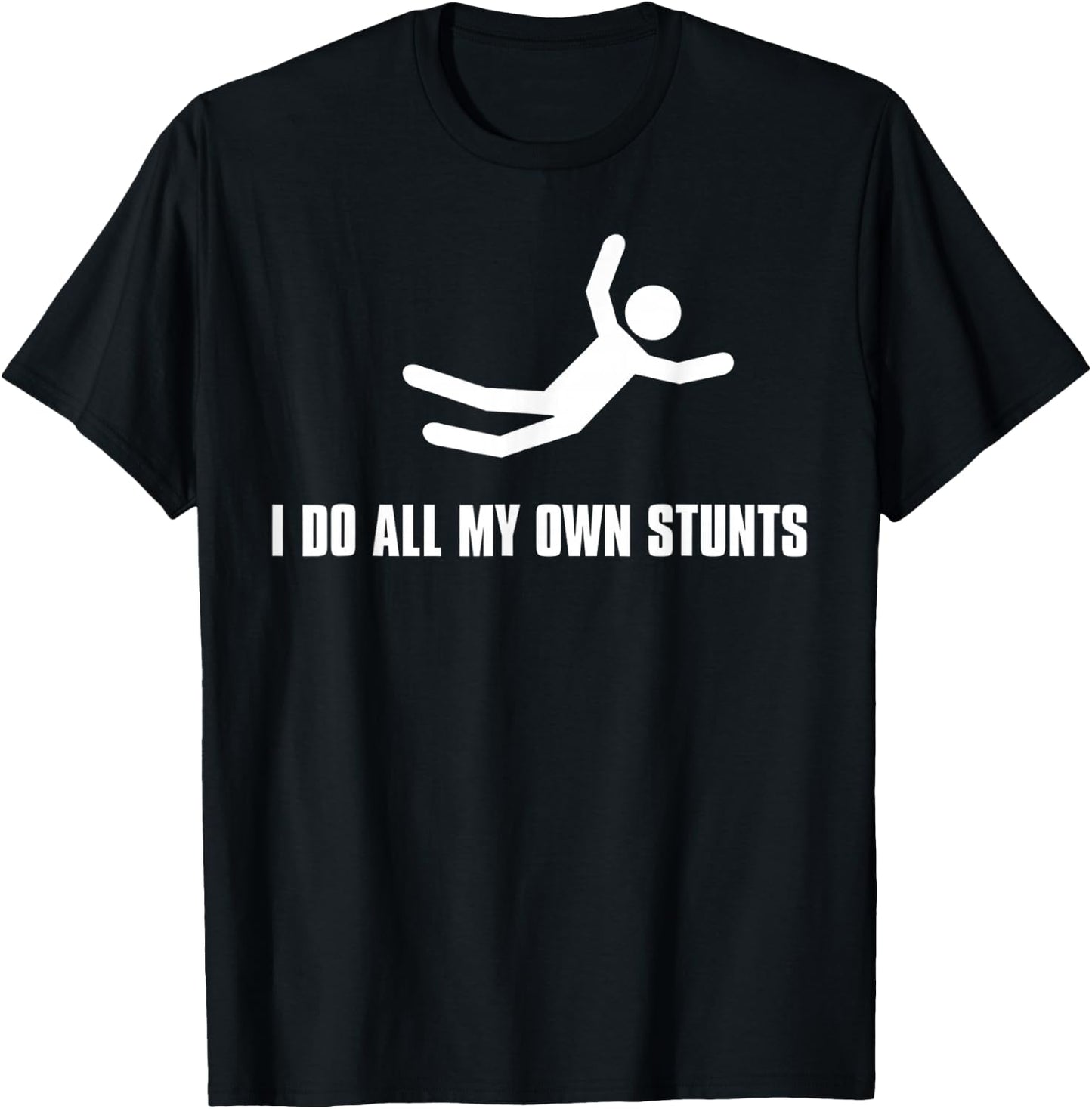 I do All My own Stunts Dark Adult and Youth T-Shirt - T-Shirt | Black
