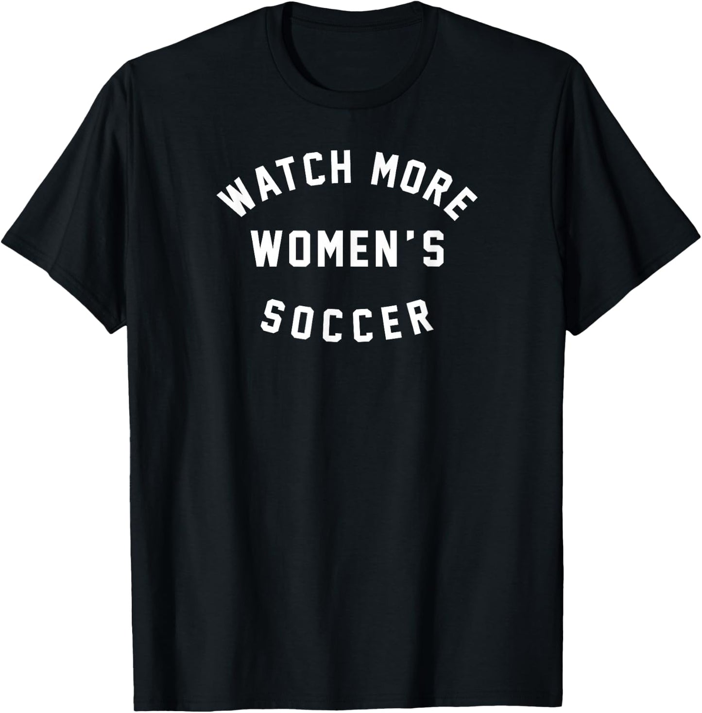 Watch More Women's Soccer T-Shirt - T-Shirt | Black