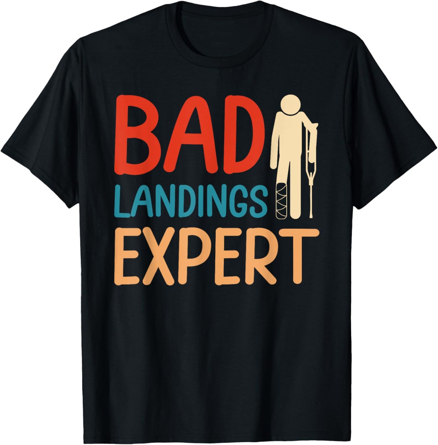 Bad Landing Expert Funny Foot Surgery Survivor Recovery T-Shirt - T-Shirt | Black