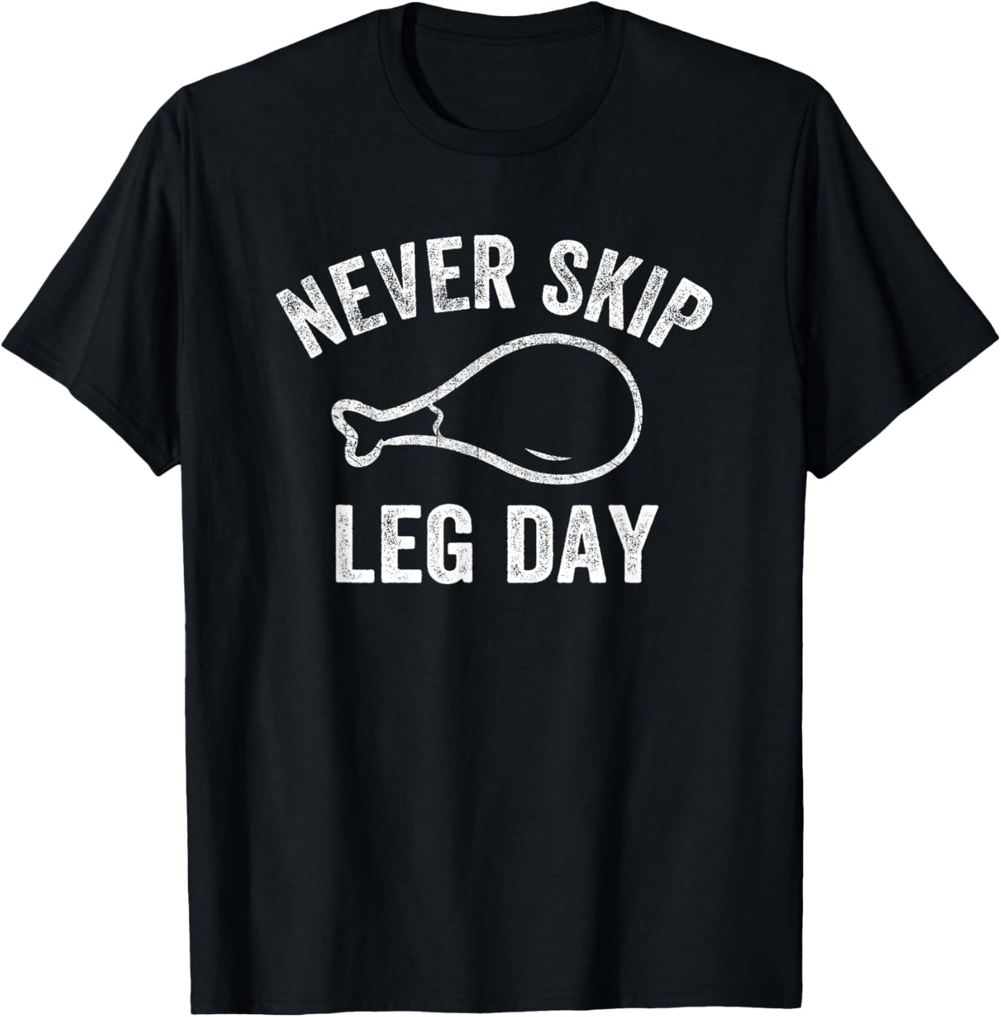 Never Skip Leg Day Funny Workout Turkey Thanksgiving T-Shirt - T-Shirt | Black