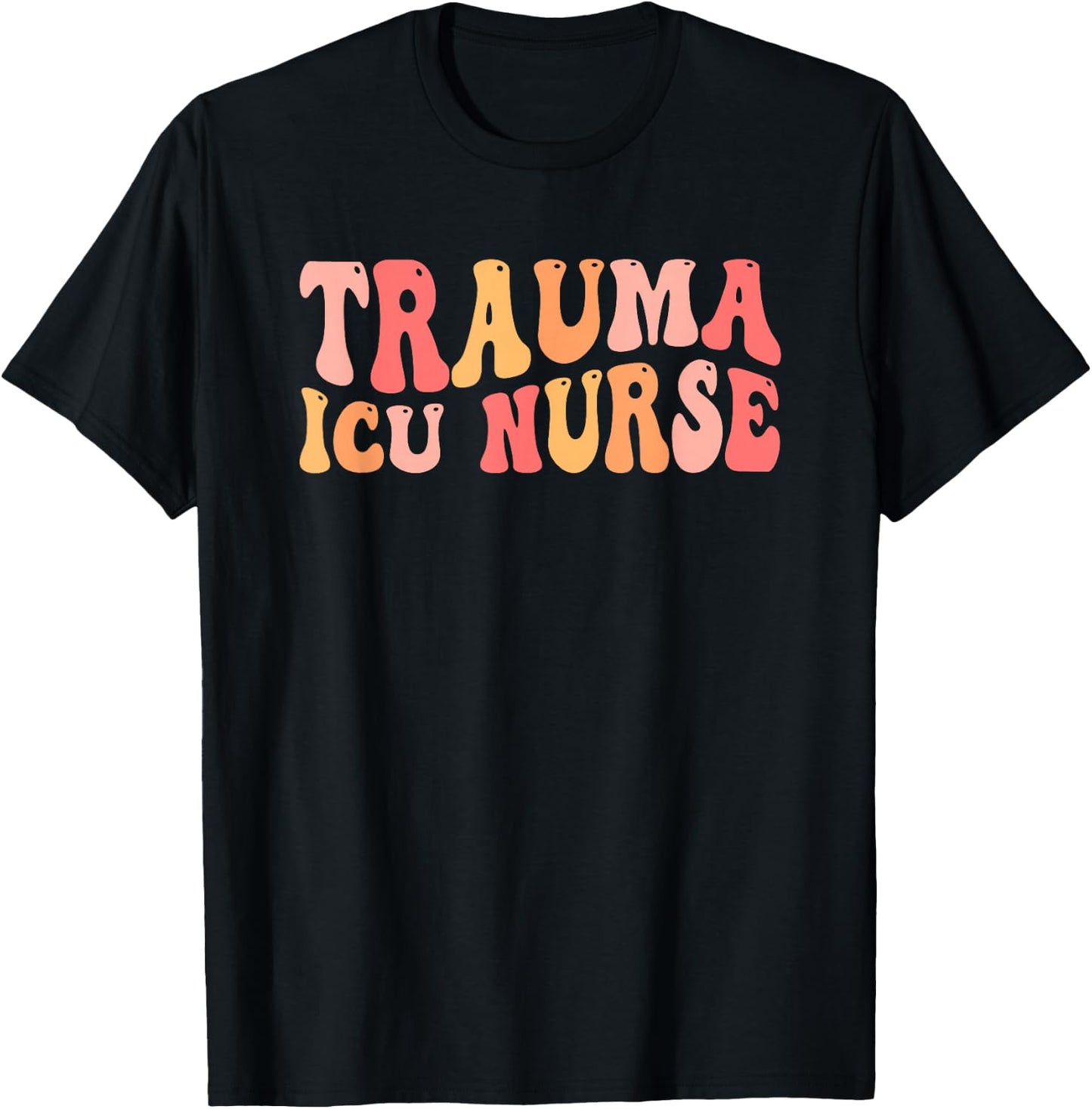 Trauma ICU Nurse Groovy Trauma Intensive Care Unit T-Shirt - T-Shirt | Black