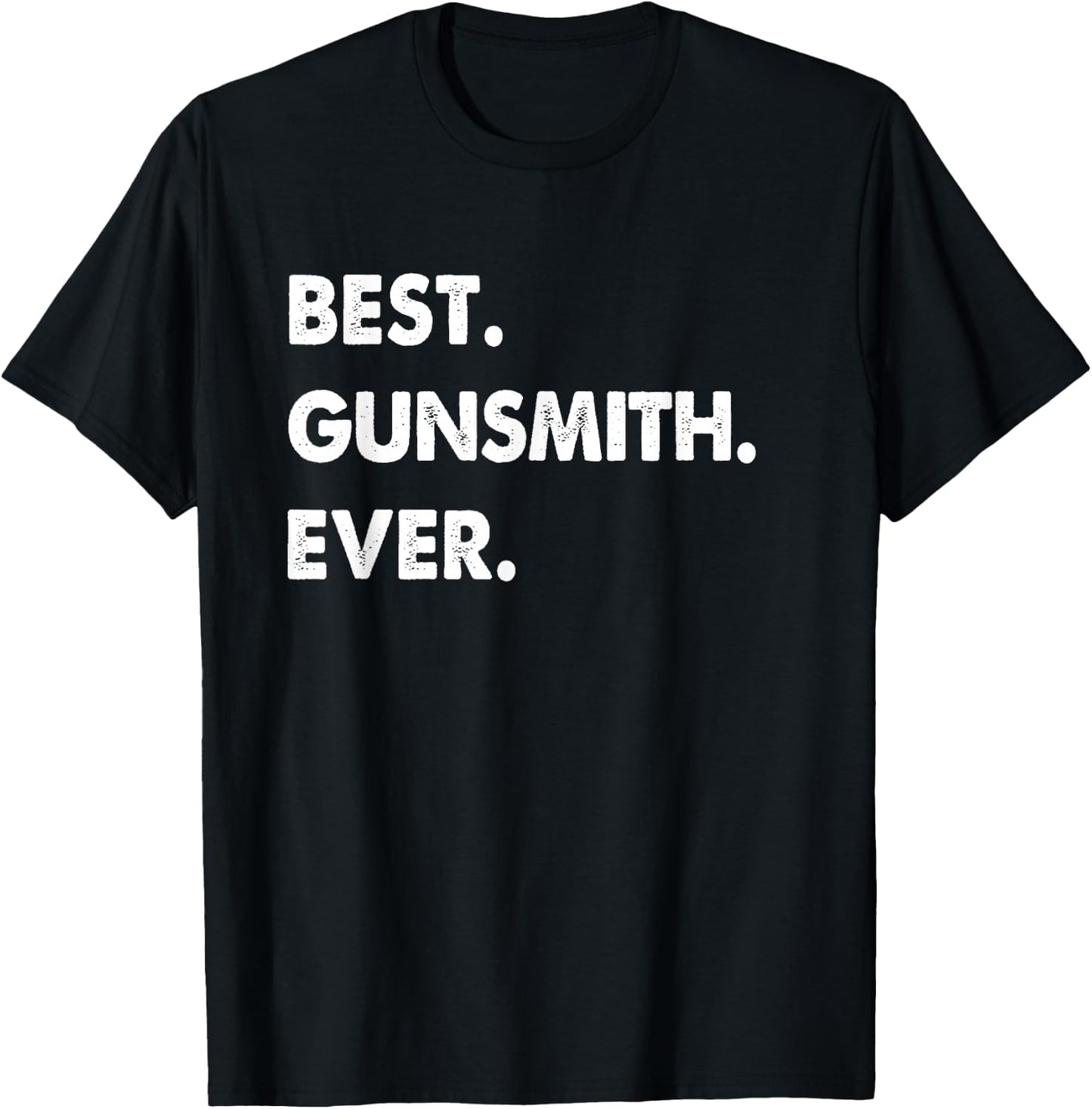 Gunsmith Profession Best Gunsmith Ever T-Shirt - T-Shirt | Black