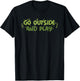 Go Outside And Play Wilderness Adventure Typography T-Shirt - T-Shirt | Black