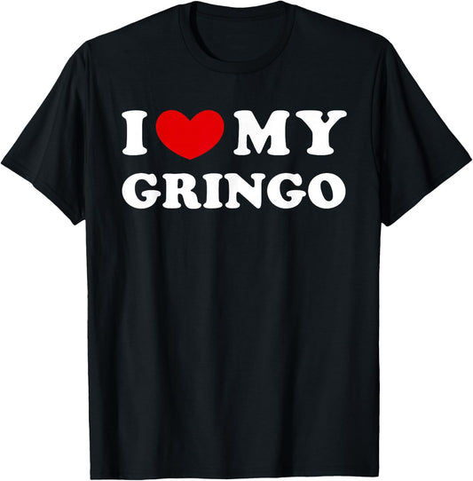 I Love My Gringo, I Heart My Gringo T-Shirt - T-Shirt | Black