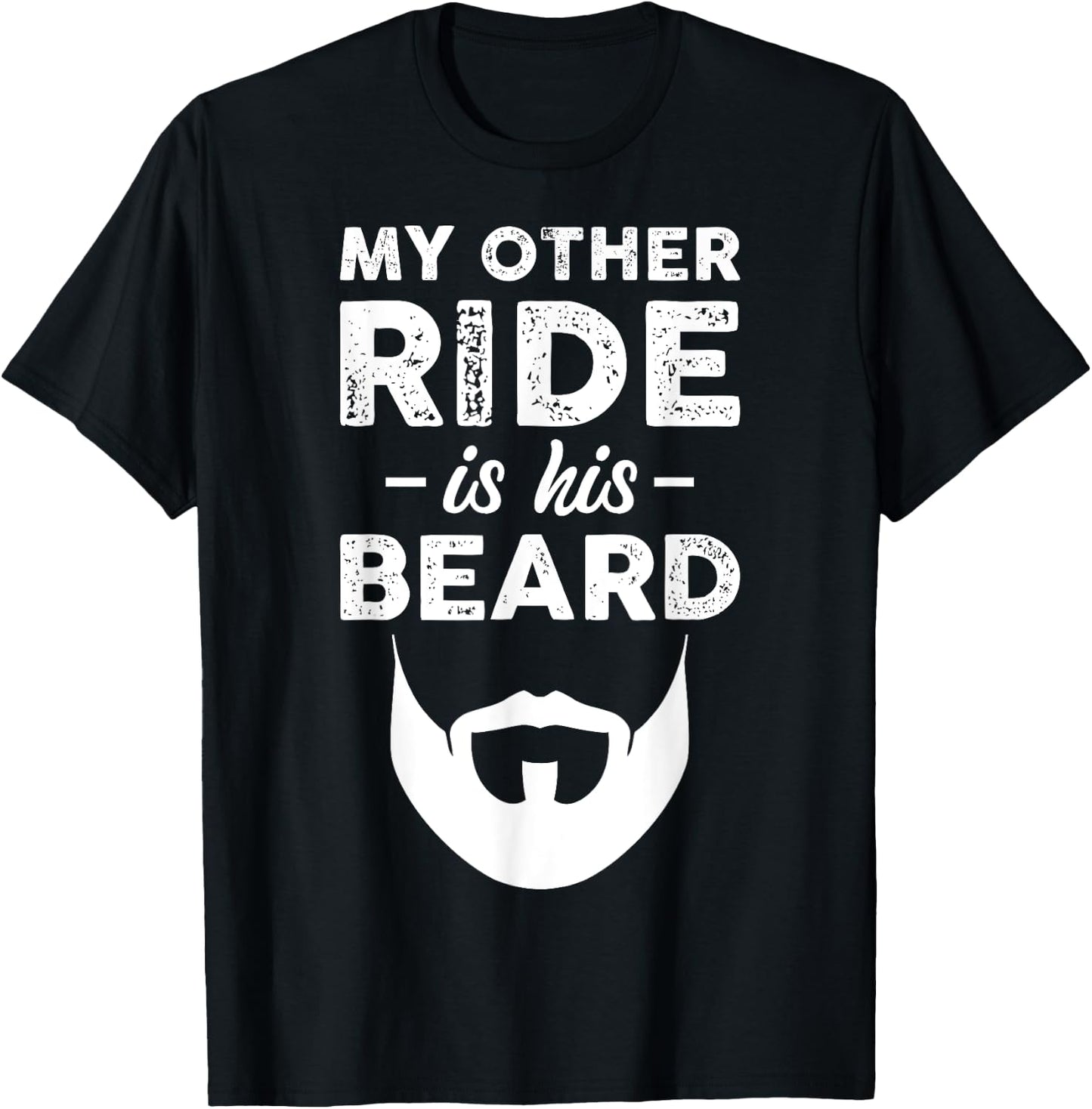 My Other Ride Is His Beard T-Shirt - T-Shirt | Black