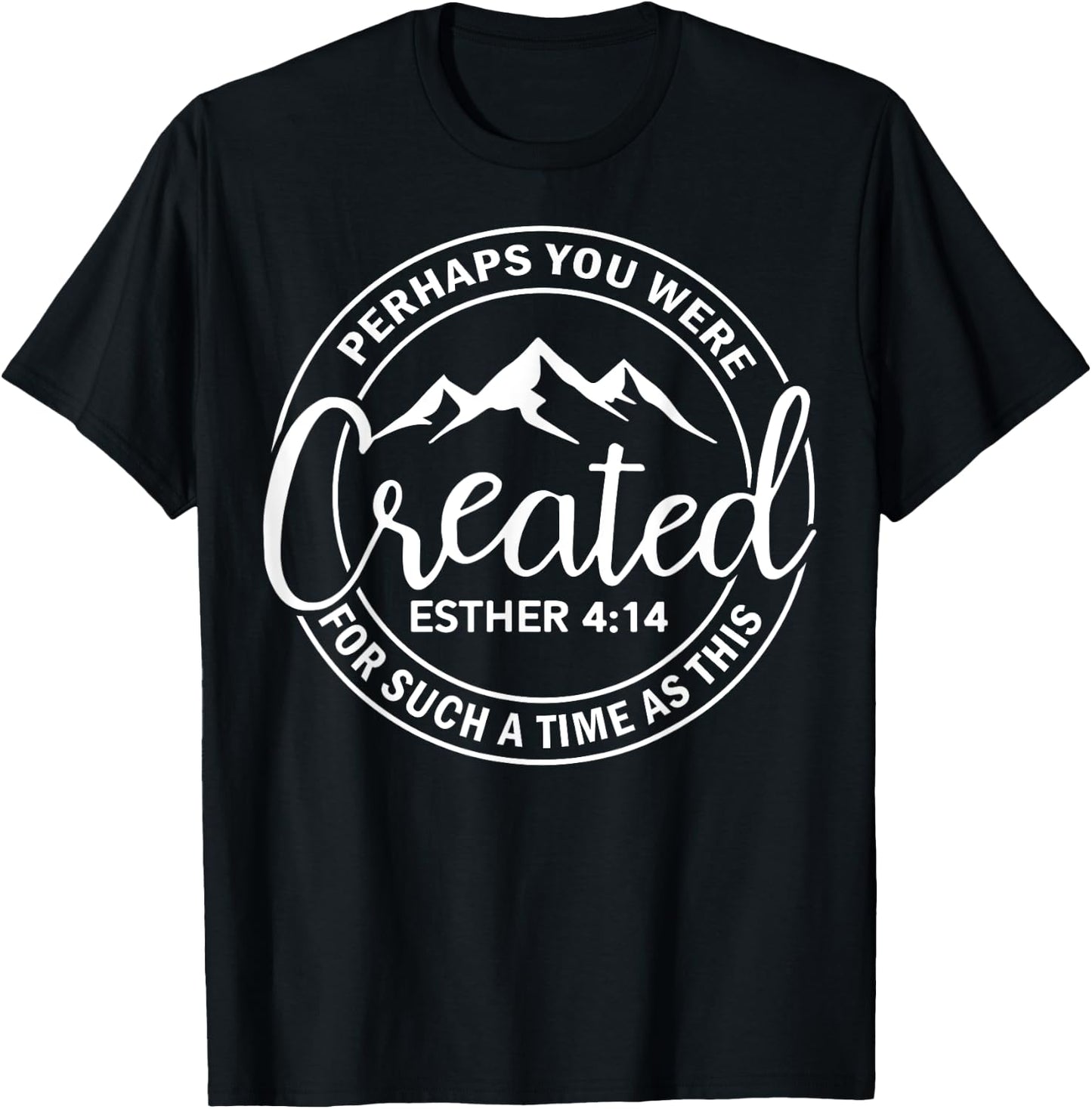 Perhaps You Were Created Esther 414 T-Shirt - T-Shirt | Black