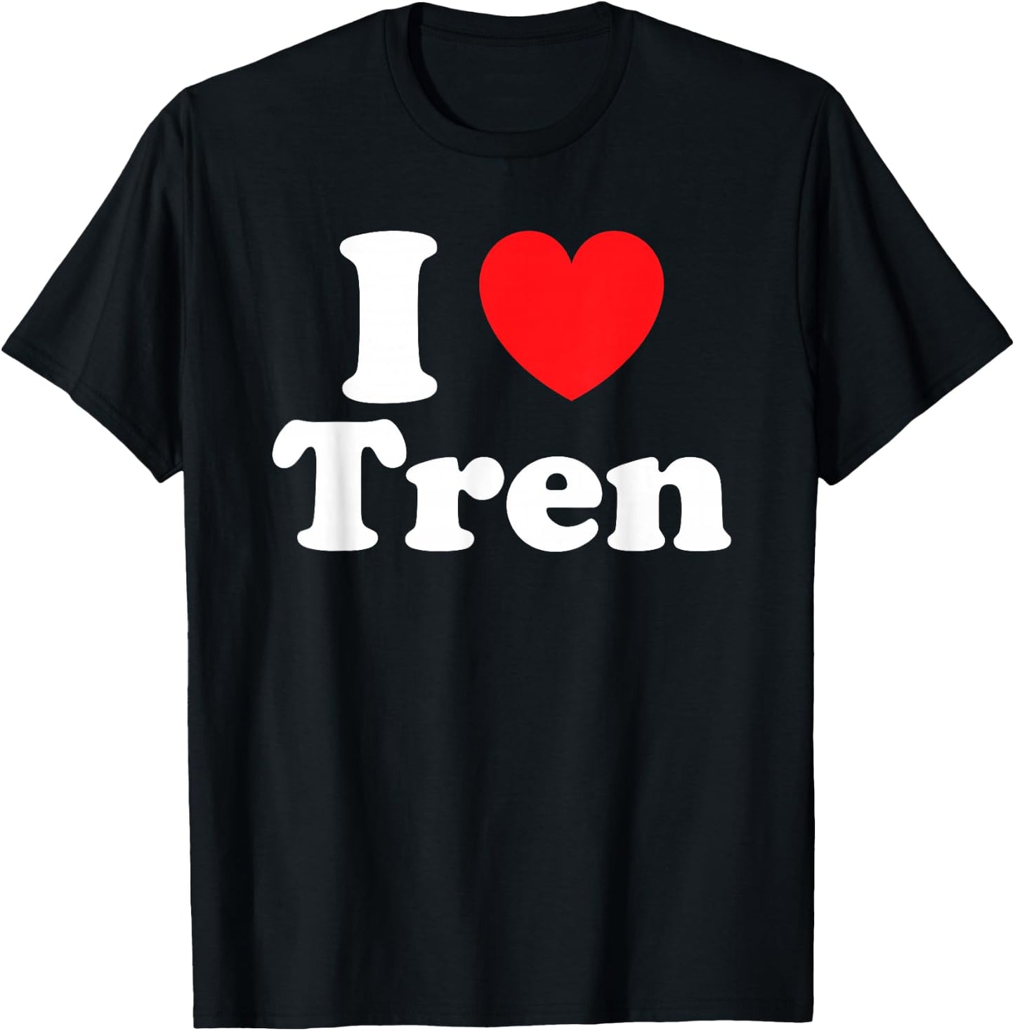 Funny Workout Quote I Love Tren I Heart Tren Bodybuilder T-Shirt - T-Shirt | Black