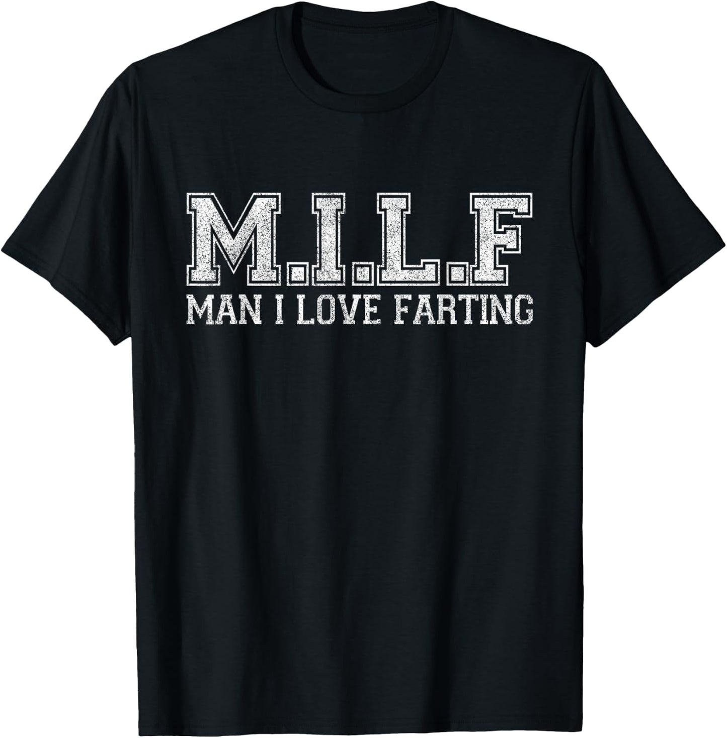 M.I.L.F Man I Love Farting Funny Fart Gag Adult Humor T-Shirt - T-Shirt | Black